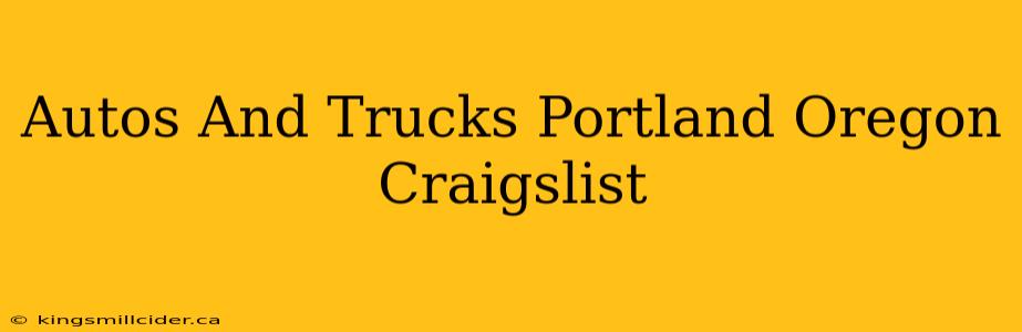 Autos And Trucks Portland Oregon Craigslist