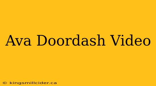 Ava Doordash Video