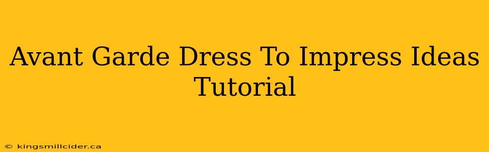 Avant Garde Dress To Impress Ideas Tutorial