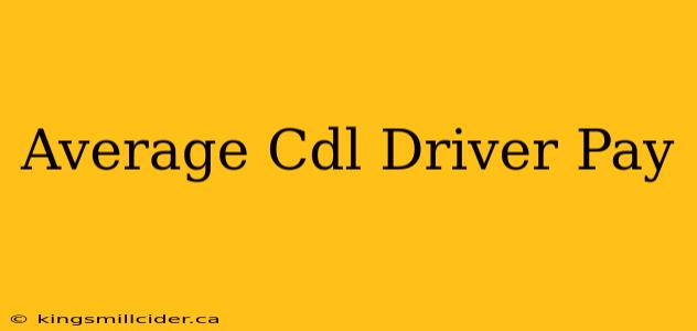 Average Cdl Driver Pay