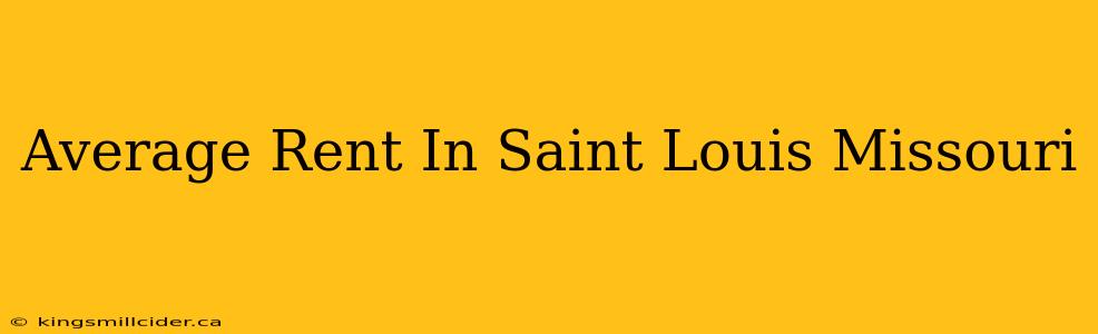 Average Rent In Saint Louis Missouri