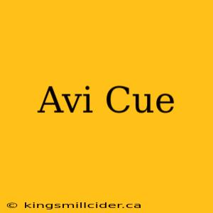 Avi Cue