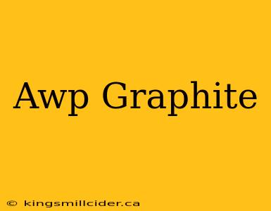 Awp Graphite