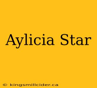 Aylicia Star