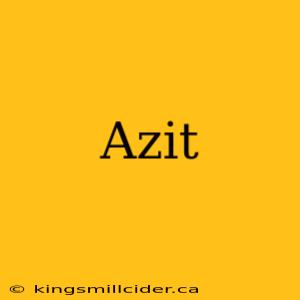 Azit