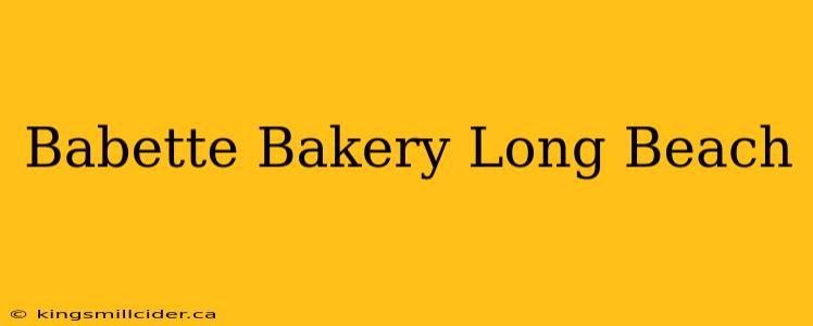 Babette Bakery Long Beach