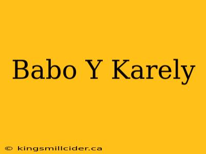 Babo Y Karely