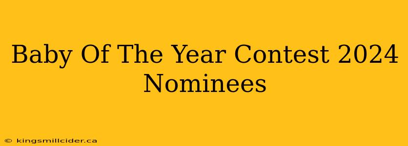 Baby Of The Year Contest 2024 Nominees