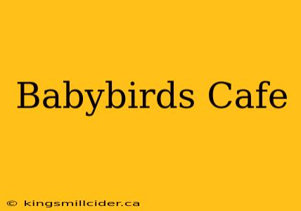 Babybirds Cafe