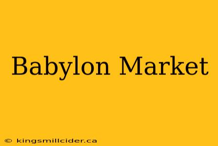 Babylon Market