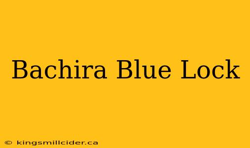 Bachira Blue Lock