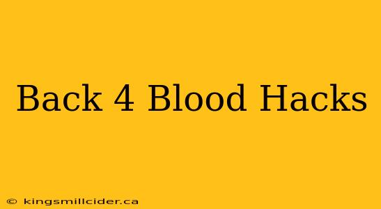 Back 4 Blood Hacks