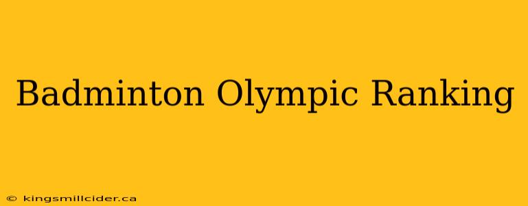 Badminton Olympic Ranking