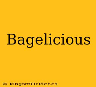 Bagelicious