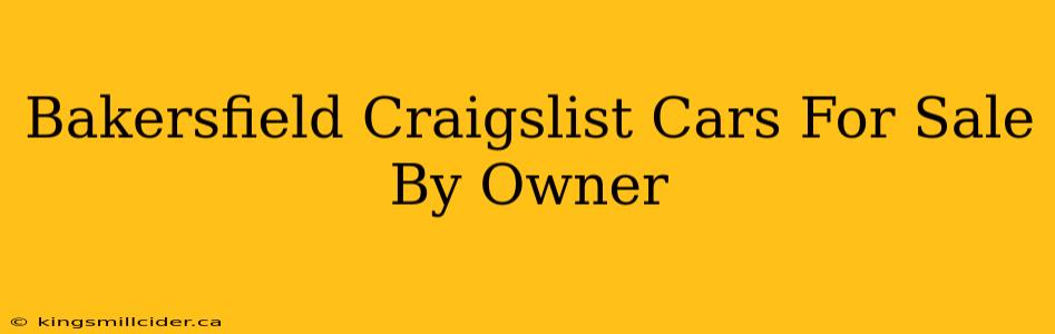 Bakersfield Craigslist Cars For Sale By Owner