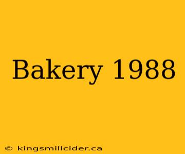 Bakery 1988