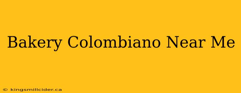 Bakery Colombiano Near Me