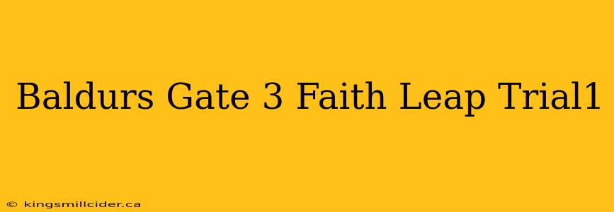 Baldurs Gate 3 Faith Leap Trial1