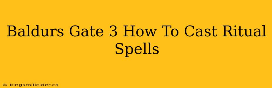 Baldurs Gate 3 How To Cast Ritual Spells