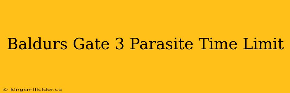 Baldurs Gate 3 Parasite Time Limit