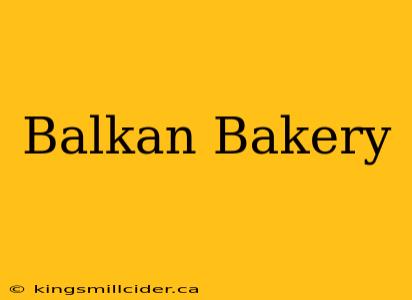 Balkan Bakery