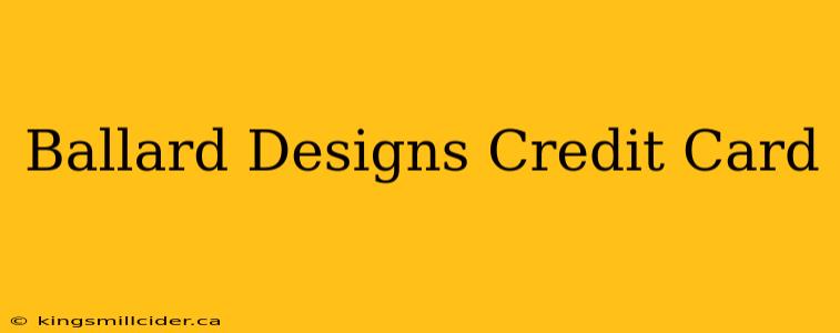 Ballard Designs Credit Card