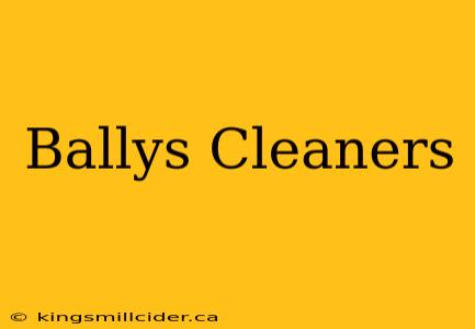 Ballys Cleaners