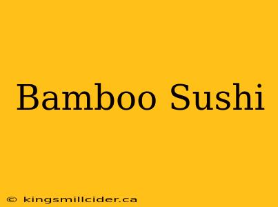 Bamboo Sushi