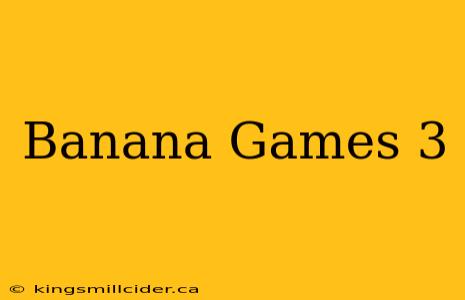 Banana Games 3