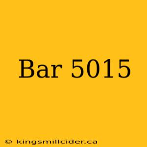 Bar 5015