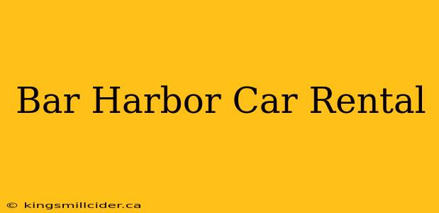 Bar Harbor Car Rental