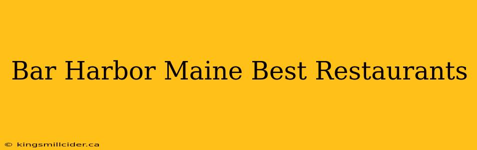 Bar Harbor Maine Best Restaurants