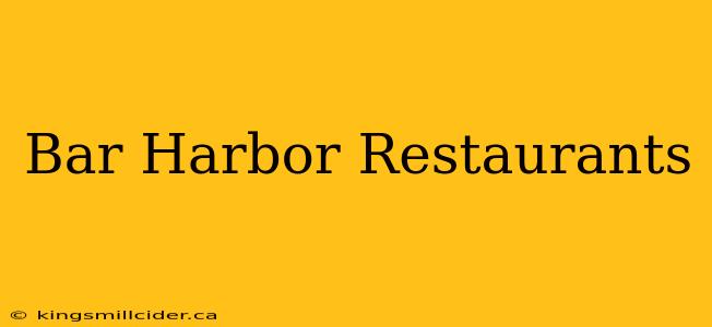 Bar Harbor Restaurants