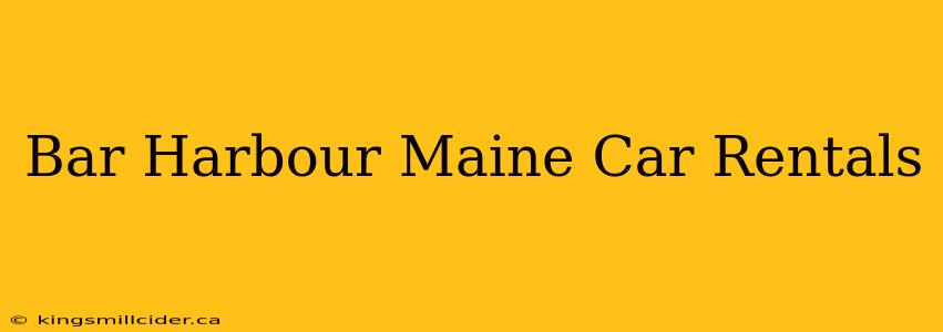 Bar Harbour Maine Car Rentals