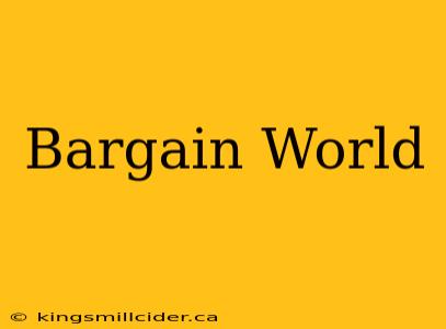 Bargain World