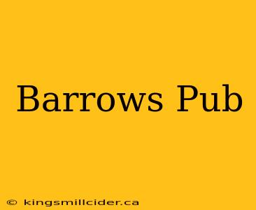 Barrows Pub