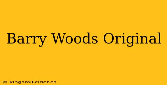 Barry Woods Original