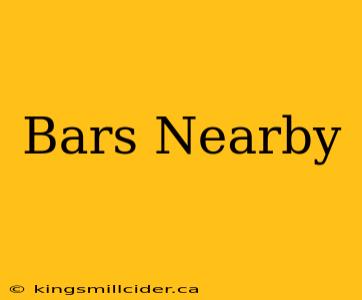 Bars Nearby