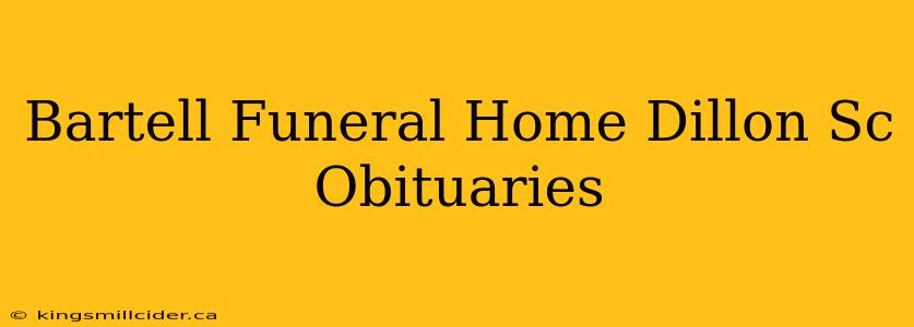 Bartell Funeral Home Dillon Sc Obituaries