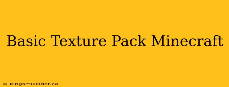 Basic Texture Pack Minecraft