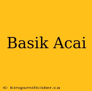 Basik Acai