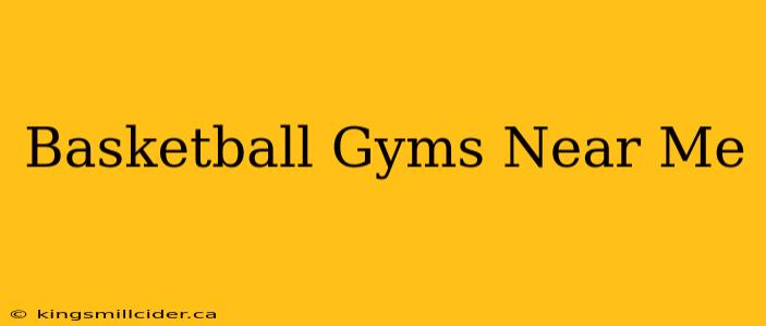 Basketball Gyms Near Me