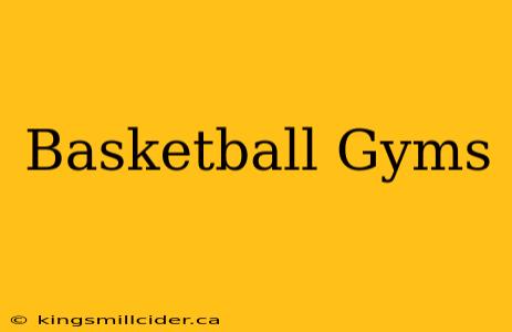 Basketball Gyms