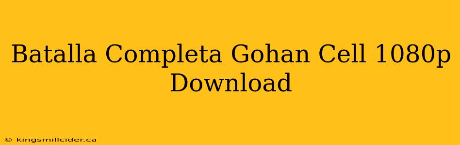 Batalla Completa Gohan Cell 1080p Download