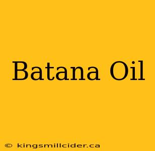 Batana Oil