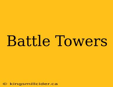 Battle Towers