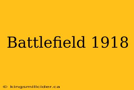 Battlefield 1918