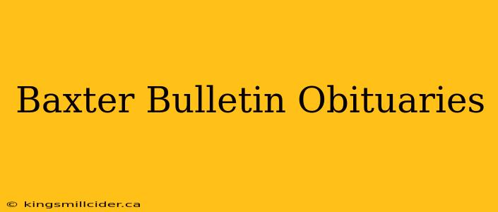 Baxter Bulletin Obituaries