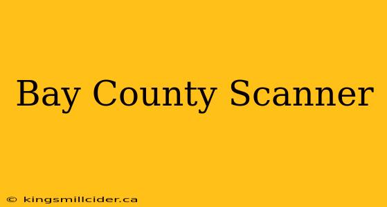 Bay County Scanner