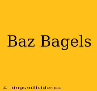 Baz Bagels